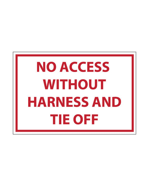 No Access without Harness and Tie Off Sign