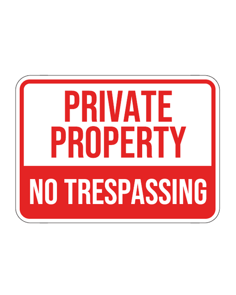 Private Property No Trespassing Sign 3mm 12″ x 18″ Aluminium Composite - BC Retail Supplies