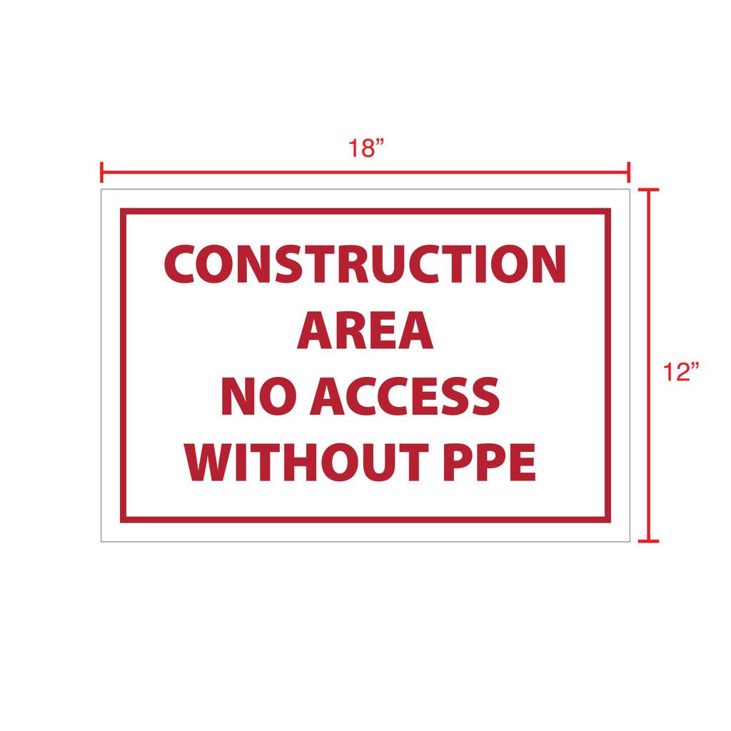 Construction Area No Access without PPE Sign 12in x 18in