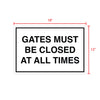 Gates must be closed 12 x 18