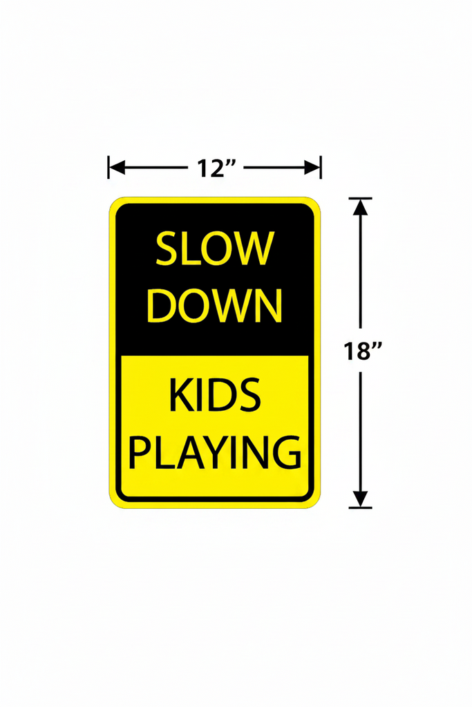 Sign with 'Slow Down Kids Playing' text and dimensions