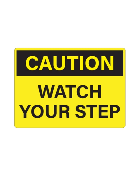 Caution Watch your Step Sig 12"x18" Aluminium Composite - Surrey Print Shop