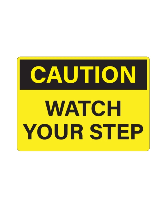 Caution Watch your Step Sig 12"x18" Aluminium Composite - Surrey Print Shop